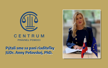 Rozhovor s riaditeľkou Centra právnej pomoci o novele zákona o právnej pomoci, ale aj o jej pôsobení v Centre